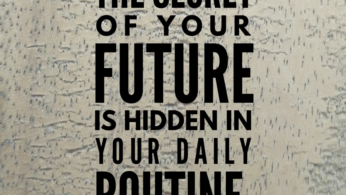 “People do not decide their futures; they decide their habits and their habits decide their futures.”  – F. M. Alexander