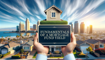 Fundamentals of a Mortgage Fund Yield:  A Guide for the Real Estate Investor